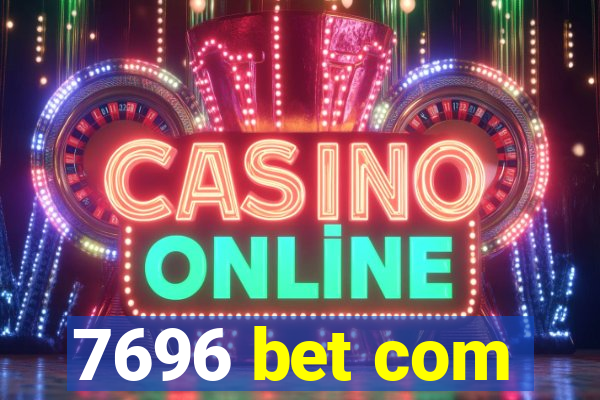 7696 bet com